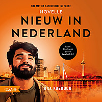 Nieuw in Nederland - Learn Dutch A0-A2 with a novel