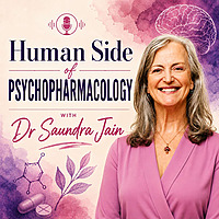 The Human Side of Psychopharmacology - with Dr. Saundra Jain