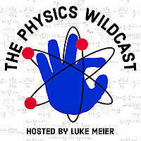 The Physics Wildcast