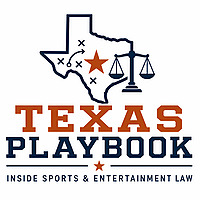 Texas Playbook:  Inside Sports & Entertainment Law