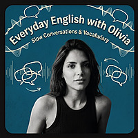 English with Olivia | Slow Conversations & Vocabulary