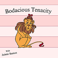 Bodacious Tenacity