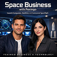 Space Business with Fexingo: Launch Companies, Satellites, and Commercial Spaceflight
