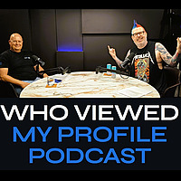 Who Viewed My Profile Podcast