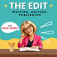 The Edit with Holly Totten Writing, Editing, Publishing