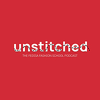 Unstitched - The FEDISA Fashion School Podcast