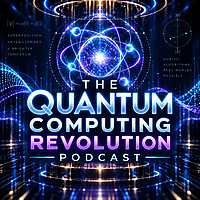 The Quantum Computing Revolution Podcast: Qubits, Quantum Algorithms, Quantum Computers, Cryptograph